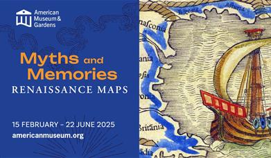 American Museum And Gardens_Myths and Memories Renaissance Maps exhibition