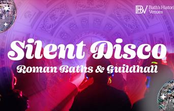 A poster promoting the silent disco at the Roman Baths and Guildhall. There is a purple-pink background.